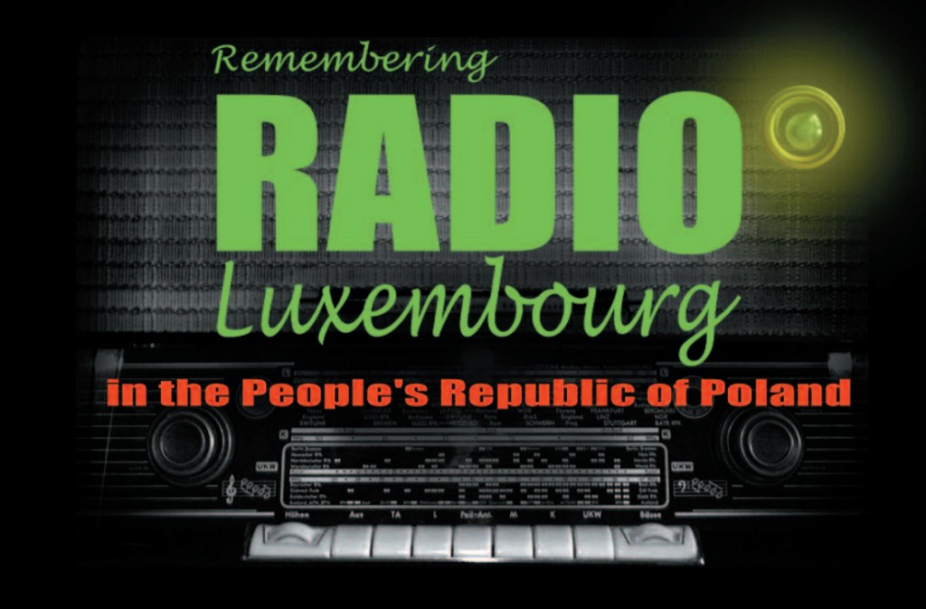 This exhibition about the reception of Radio Luxembourg in Poland took place in 2009 (Image Source: http://goo.gl/OQHijS)